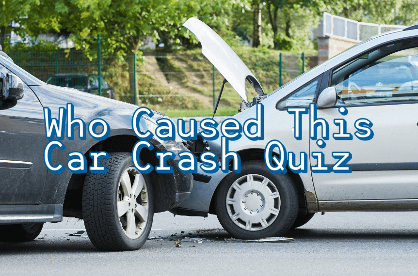 Who Caused The Car Accident Quiz